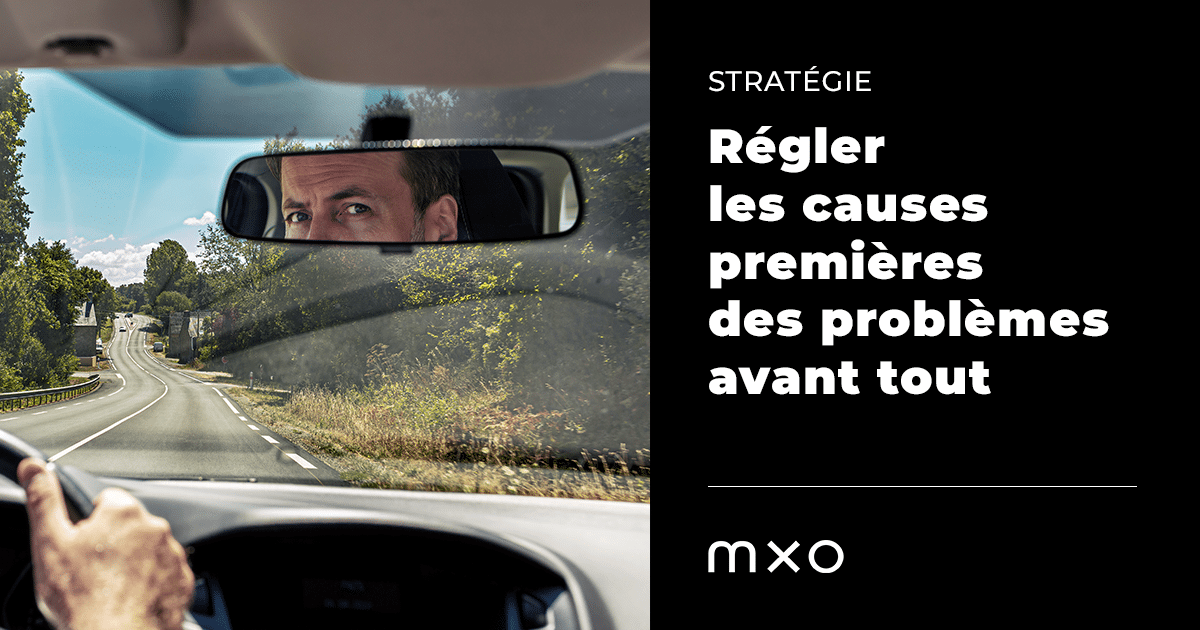 Les causes premières de vos problèmes devraient être votre priorité